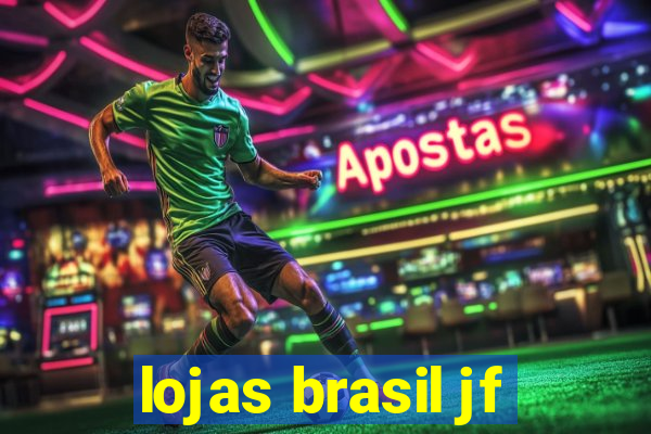 lojas brasil jf